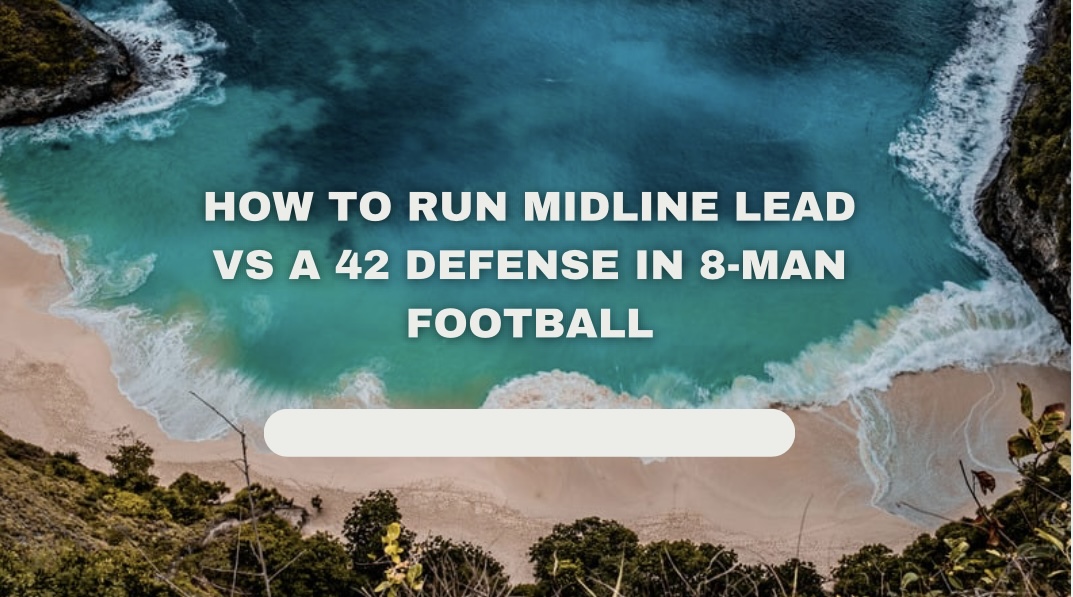 How to Run Midline Lead vs a 42 Defense in 8-Man Football