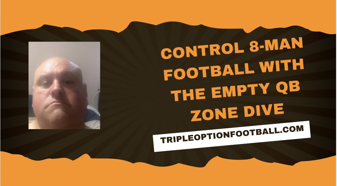 Control 8-Man Football with the Empty QB Zone Dive