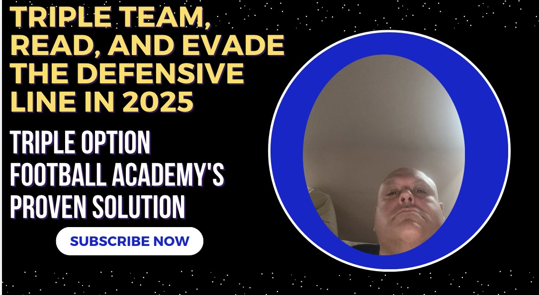 2025 Triple Option: Evading the Defensive Line