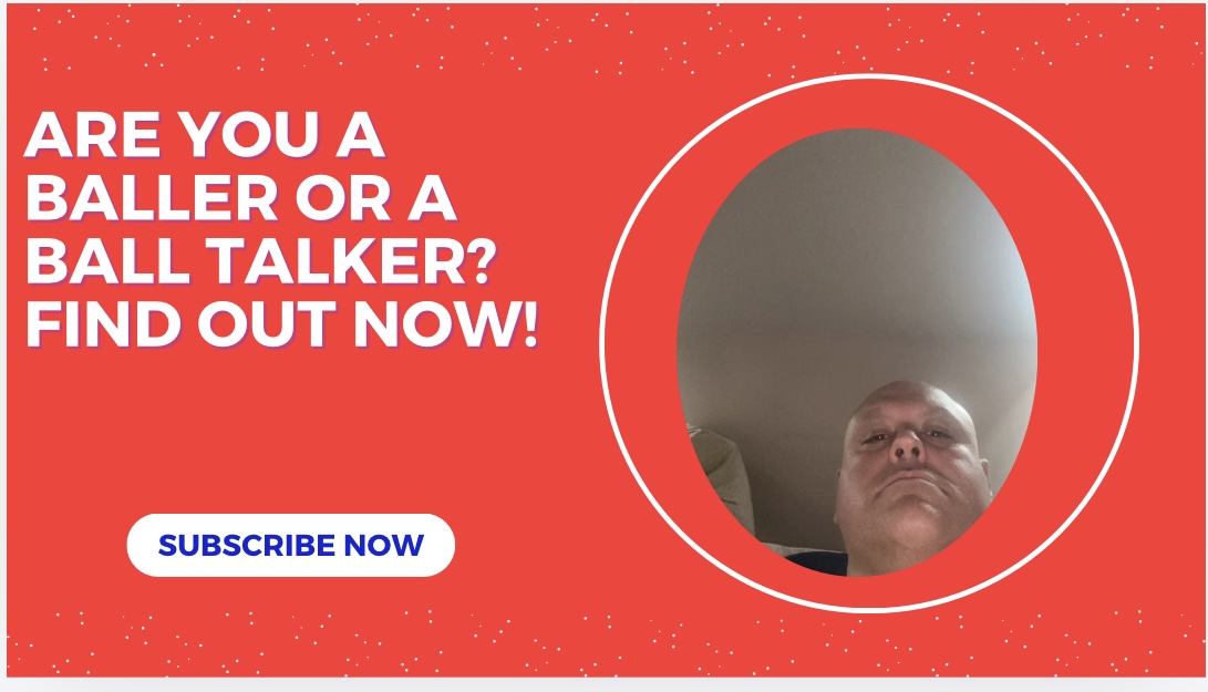 Are You a Baller or a Ball Talker? Find Out Now!