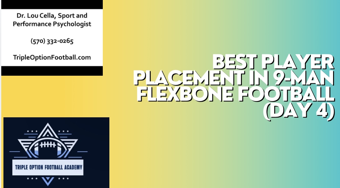 Best Player Placement in 9-Man Flexbone Football (Day 4)