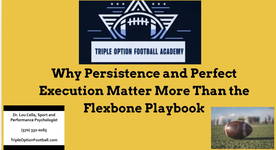 Why Persistence and Perfect Execution Matter More Than the Flexbone Playbook