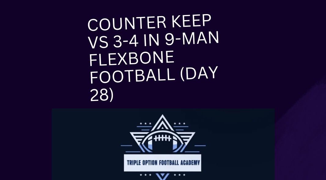 Counter Keep vs 3-4 in 9-Man Flexbone Football (Day 28)