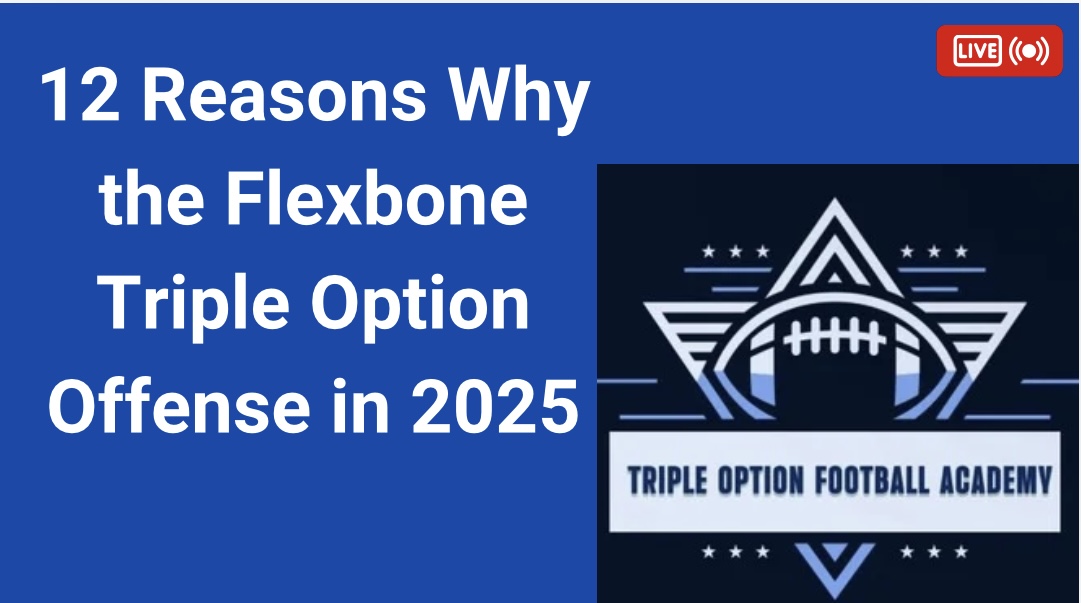 12 Reasons Why the Flexbone Triple Option Offense in 2025