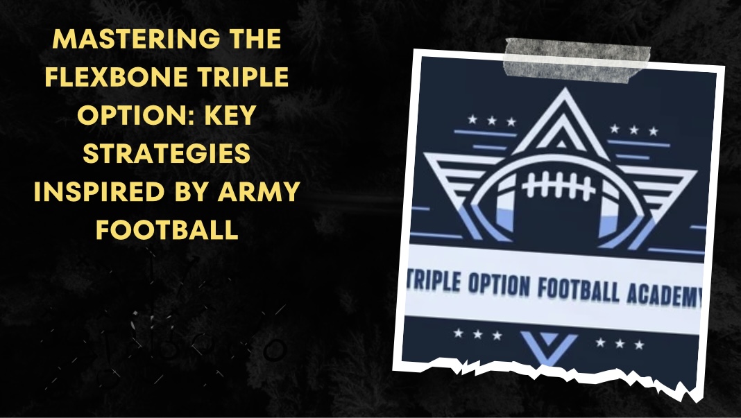 Mastering the Flexbone Triple Option: Key Strategies Inspired by Army Football