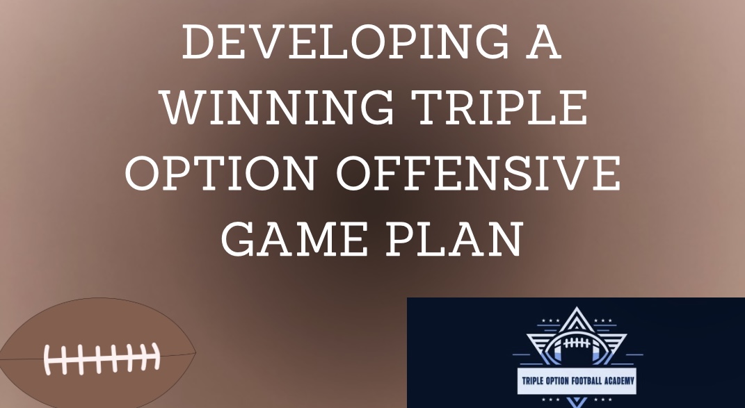 Developing a Winning Triple Option Offensive Game Plan