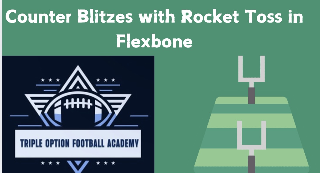 Counter Blitzes with Rocket Toss in Flexbone