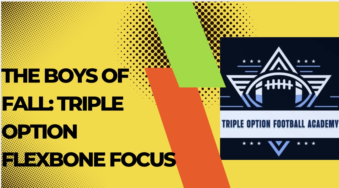 The Boys of Fall: Triple Option Flexbone Focus