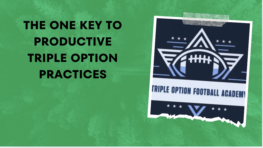 The ONE Key to Productive Triple Option Practices