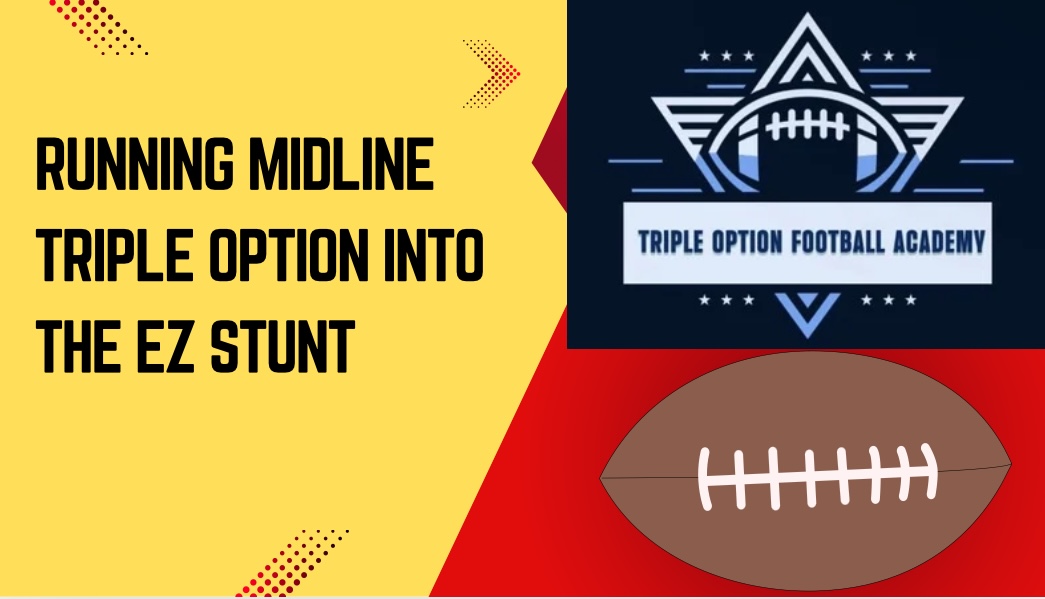 Mastering the EZ Stunt: Midline Triple Option Tactics