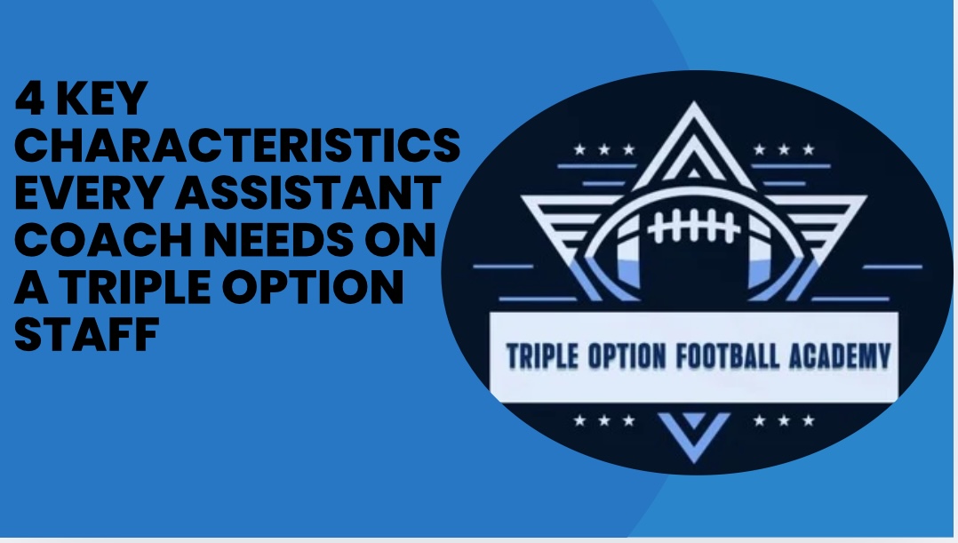 4 Key Characteristics Every Assistant Coach Needs on a Triple Option Staff