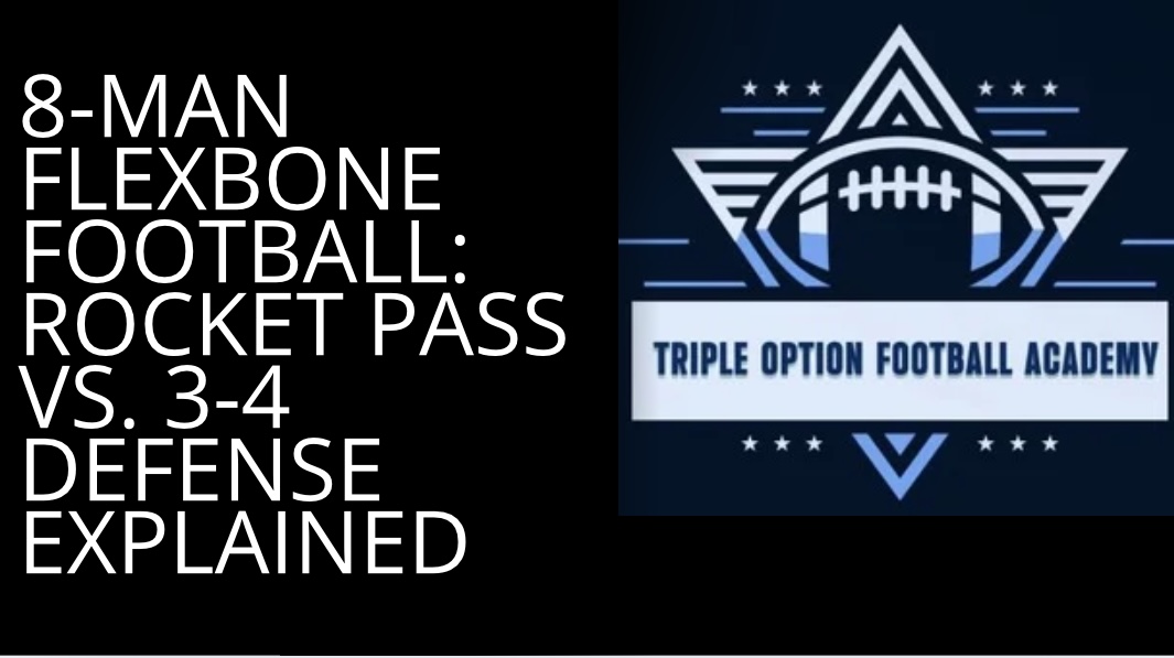 8-Man Flexbone Football: Rocket Pass vs. 3-4 Defense Explained