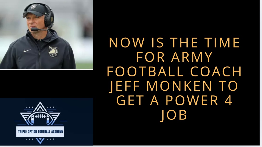 Now is the Time for Army Football Coach Jeff Monken to Get a Power 4 Job