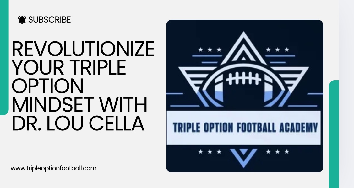 Revolutionize Your Triple Option Mindset with Dr. Lou Cella