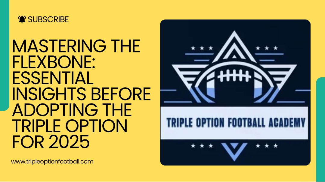 Mastering the Flexbone: Essential Insights Before Adopting the Triple Option for 2025