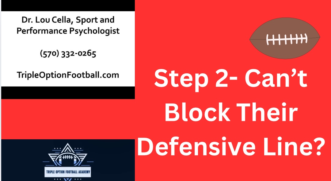 Step 2- When You Can’t Block Their Defensive Line