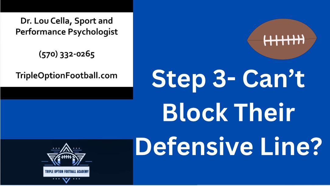 Step 3- When You Can’t Block Their Defensive Line