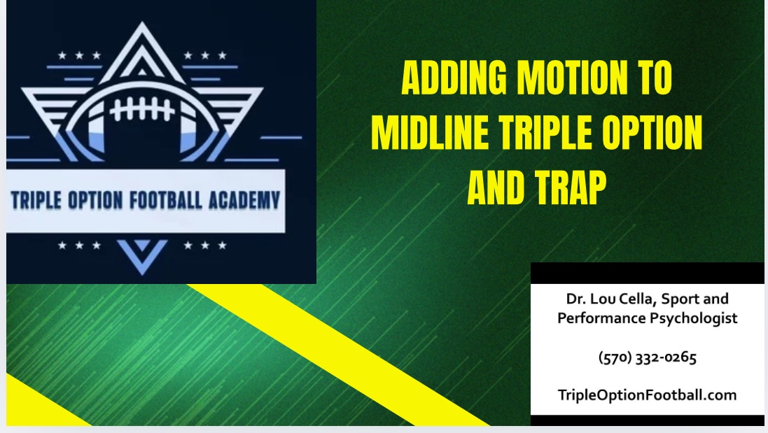 Adding Motion to Midline Triple Option and Trap