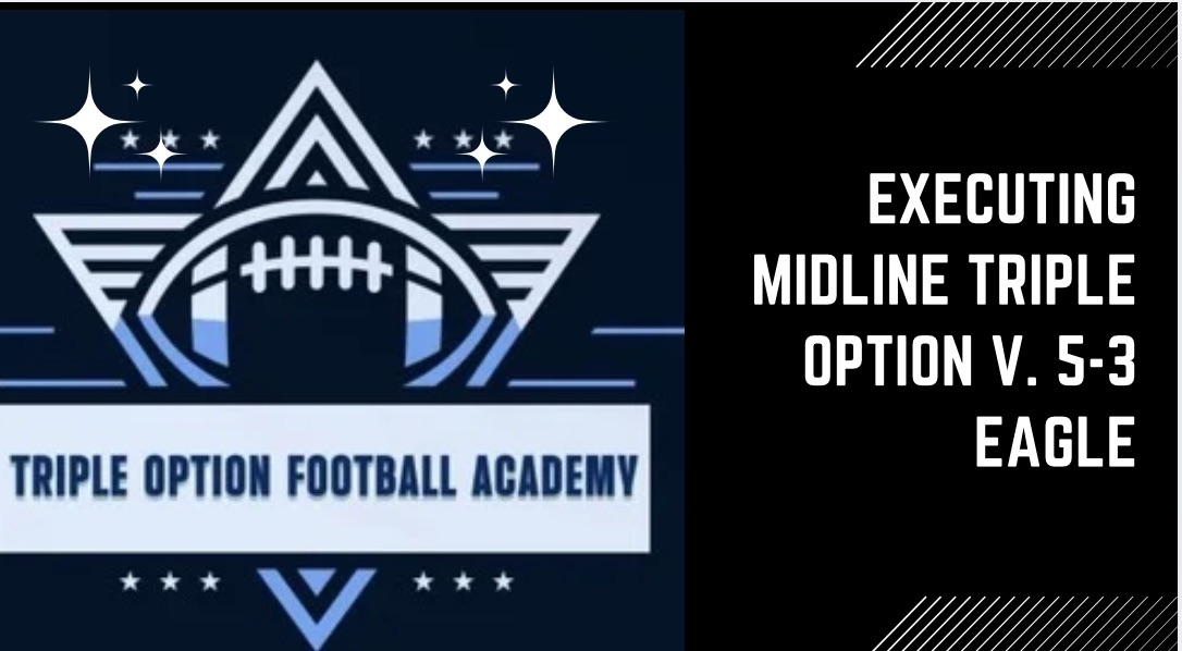 Executing Midline Triple Option v. 5-3 Eagle