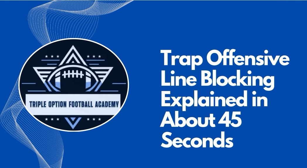 Trap Offensive Line Blocking Explained in About 45 Seconds