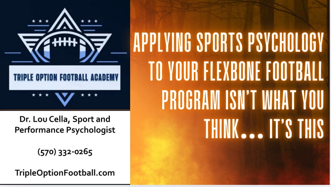 Applying Sports Psychology to Your Flexbone Football Program Isn’t What You Think… It’s THIS