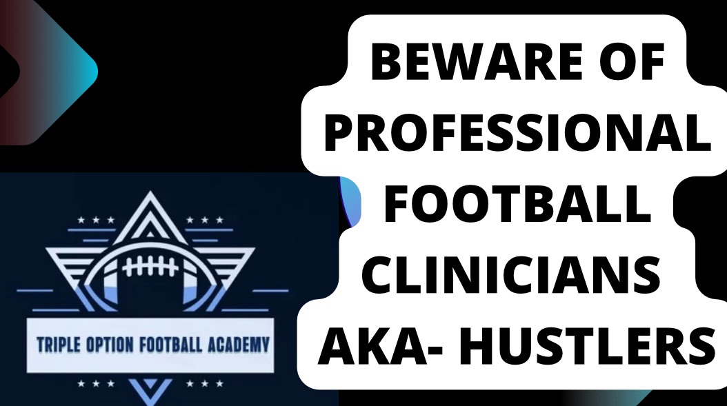 Beware of Professional Football Clinicians AKA- Hustlers