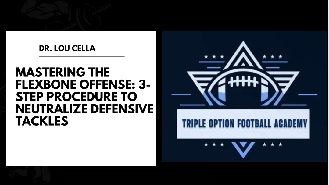 Mastering the Flexbone Offense: 3-Step Procedure to Neutralize Defensive Tackles