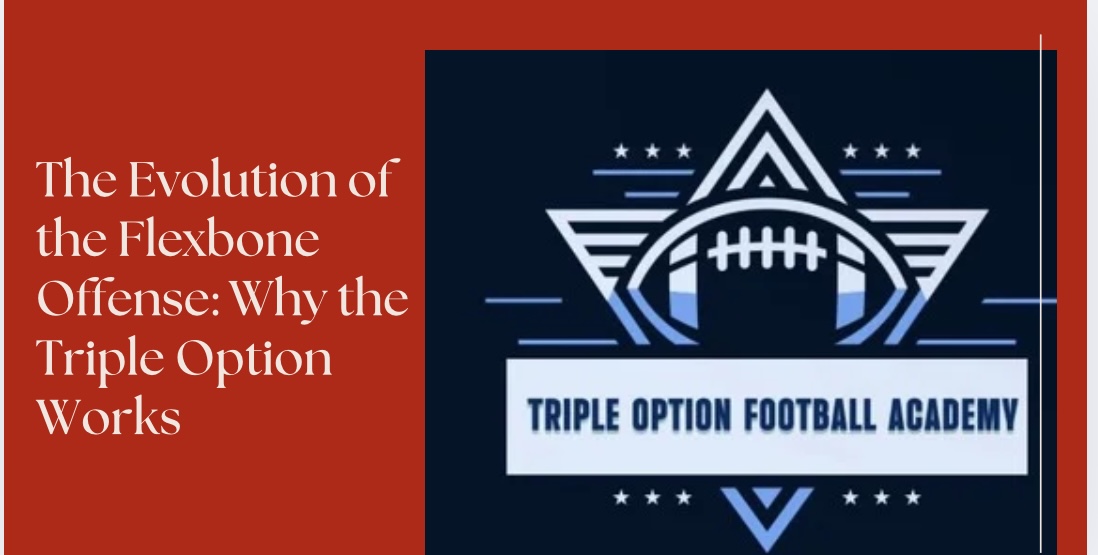 The Evolution of the Flexbone Offense: Why the Triple Option Works