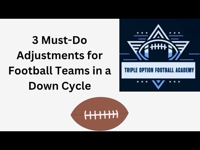 3 Must-Do Adjustments for Down Cycle Football Teams