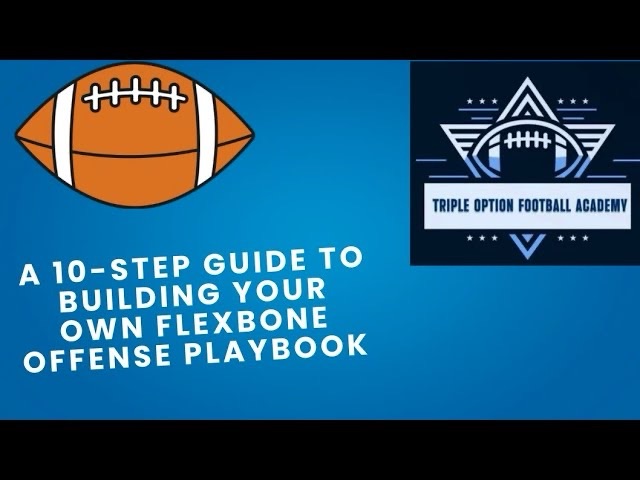 10-Step Guide to Building Your Own Flexbone Offense Playbook