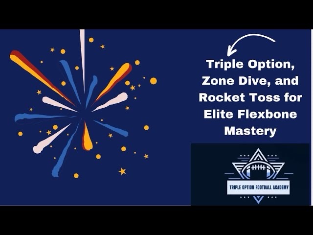 Triple Option, Zone Dive, and Rocket Toss for Elite Flexbone Offense Mastery