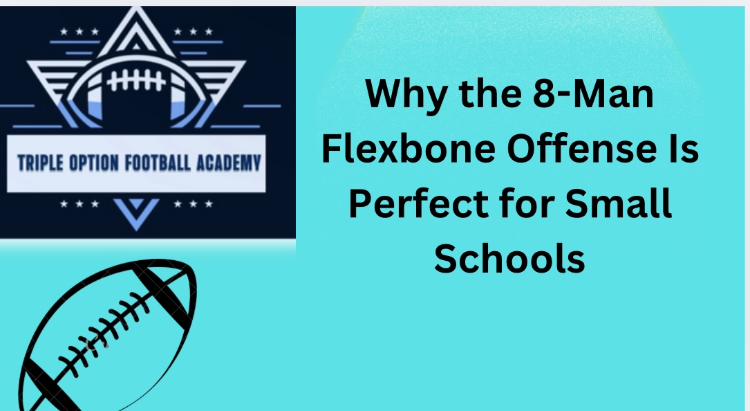 Why the 8-Man Flexbone Offense Is Perfect for Small Schools