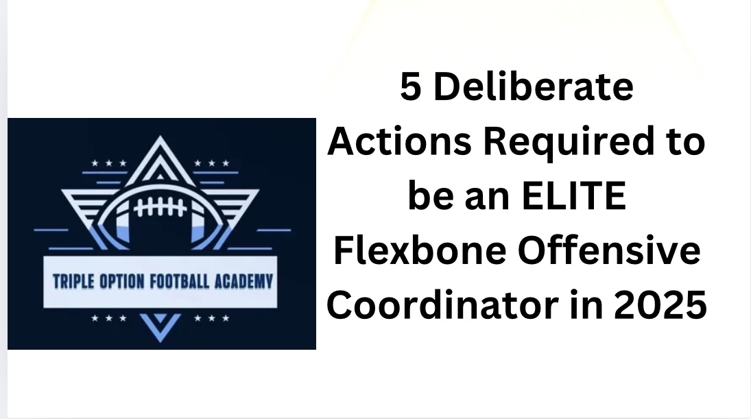 5 Deliberate Actions Required to be an ELITE Flexbone Offensive Coordinator in 2025