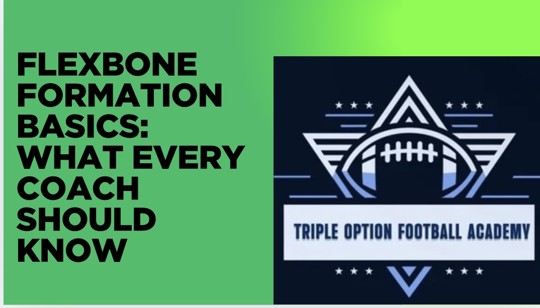 Flexbone Formation Basics and What Every Coach Should Know