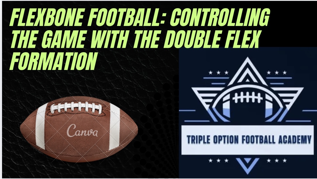 Flexbone Football: Controlling the Game with the Double Flex Formation