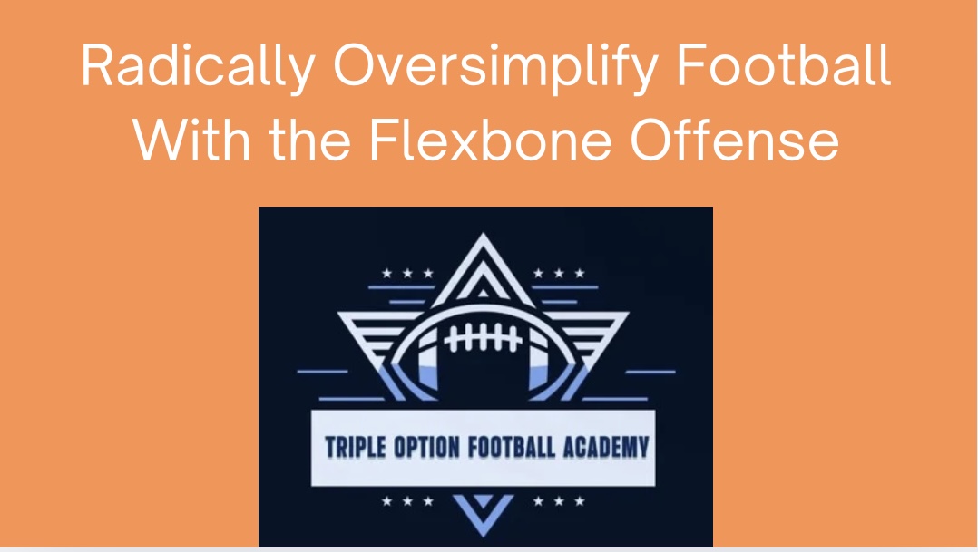 Radically Oversimplify Football With the Flexbone Offense