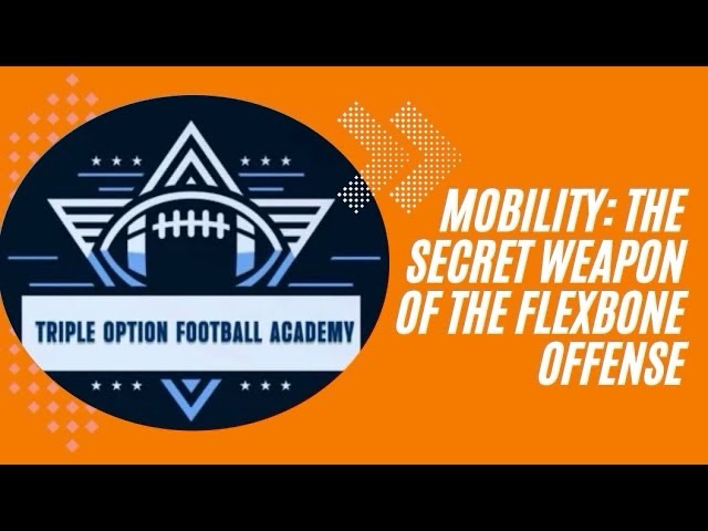 Mobility is the Secret Weapon of the Flexbone Offense