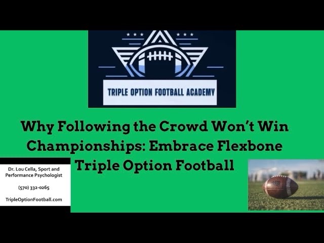 Why Following the Crowd Won’t Win Championships: Embrace the Flexbone