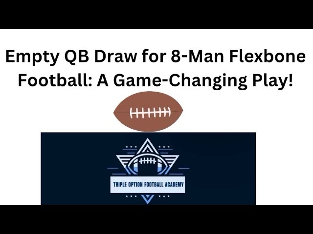 Empty QB Draw for 8-Man Flexbone Football is A Game-Changing Play!