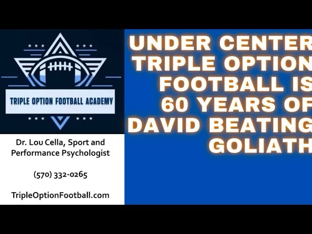 Under Center Triple Option Football is 60 Years of David Defeating Goliath