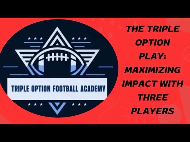 The Triple Option Play: Maximizing Impact with These 3 Players