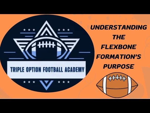 Understanding the Purpose of the Flexbone Formation