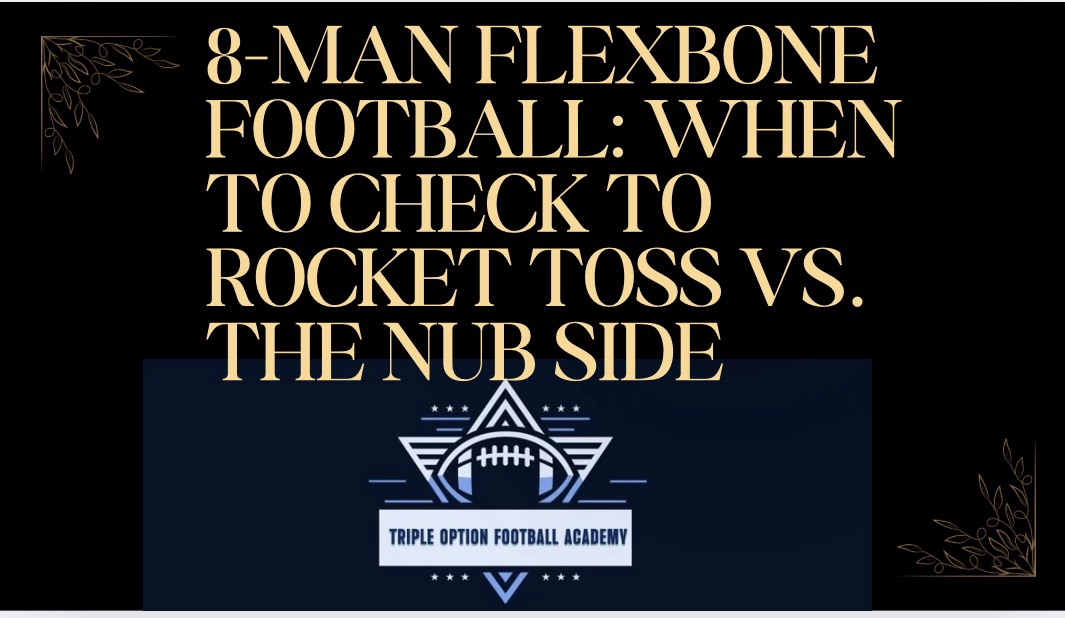 8-Man Flexbone Football: When to Check to Rocket Toss