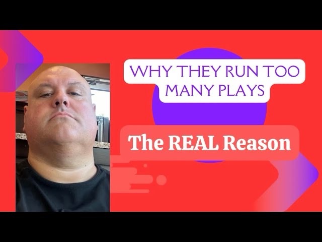 The REAL Reasons Why Coaches Simply Run Too Many Plays