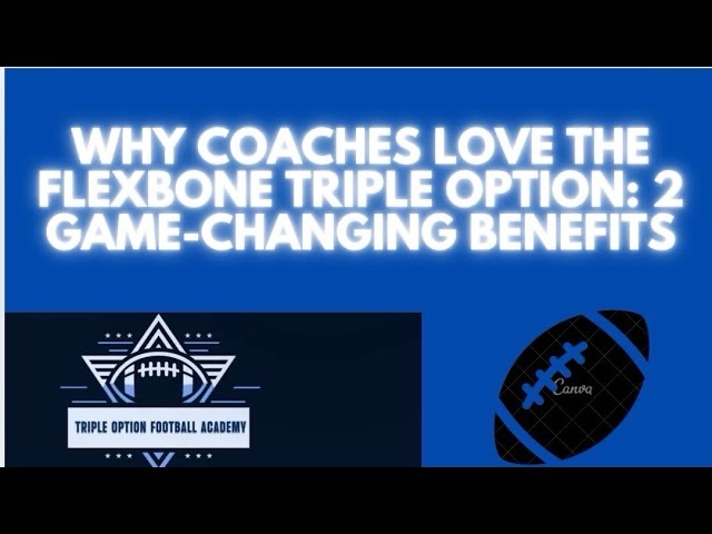 2 Game-Changing Benefits Why Coaches Love the Flexbone Triple Option