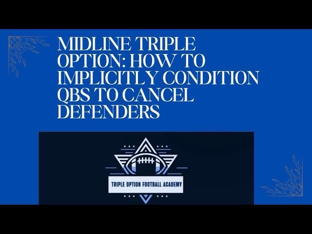 Midline Triple Option: How to Implicitly Condition Quarterbacks to Cancel Defenders