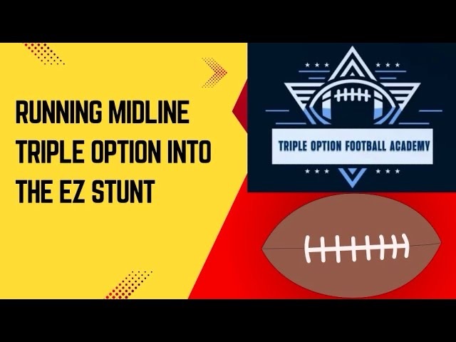 Cracking the EZ Stunt: Midline Triple Option