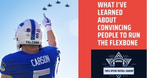 What I’ve Learned About Convincing People to Run the Flexbone
