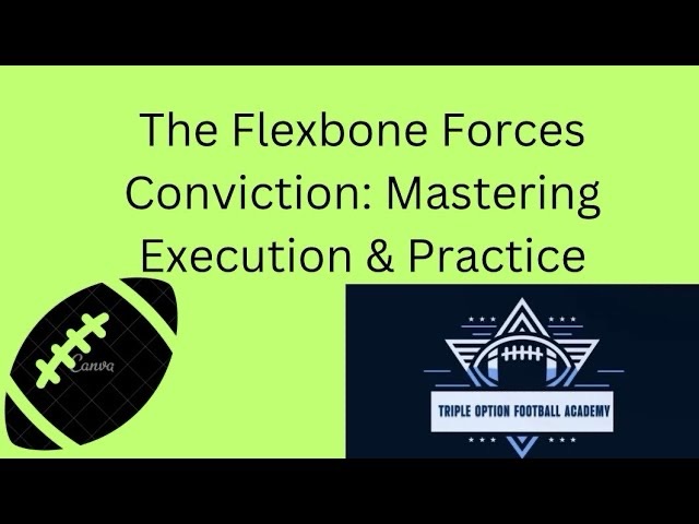 The Flexbone Forces Conviction: Mastering Execution and Practice