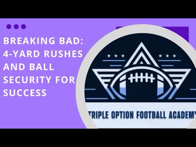 4-Yard Rushes and Ball Security Get You Success